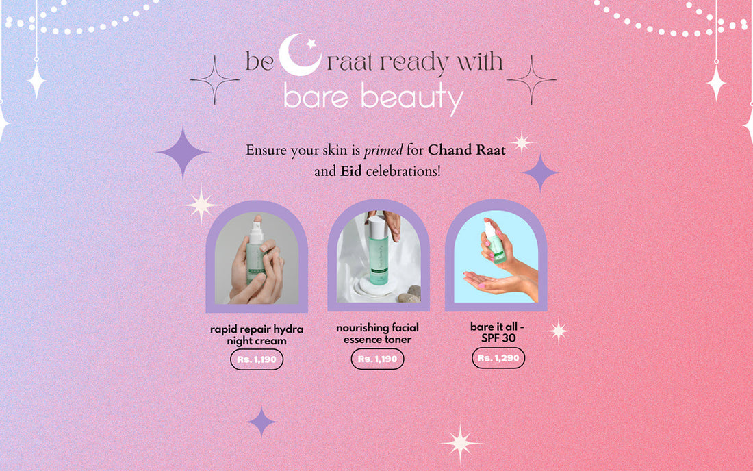 Be Chand Raat Ready with Bare Beauty: Your Ultimate Skincare Guide